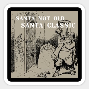 SANTA NOT OLD SANTA CLASSIC Sticker